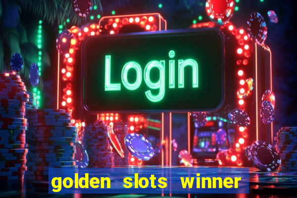 golden slots winner paga mesmo